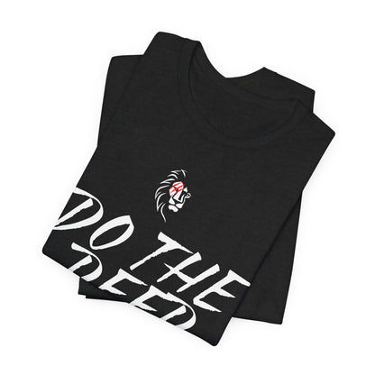 "Do The Deed" - Casual T-Shirt